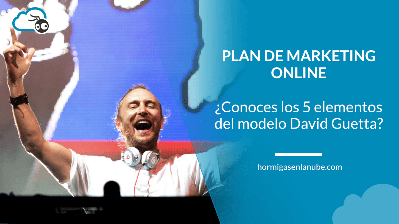 5 elementos de tu plan de marketing segun el modelo david guetta