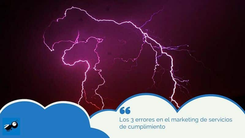 Los 3 errores en el marketing de servicios de cumplimiento