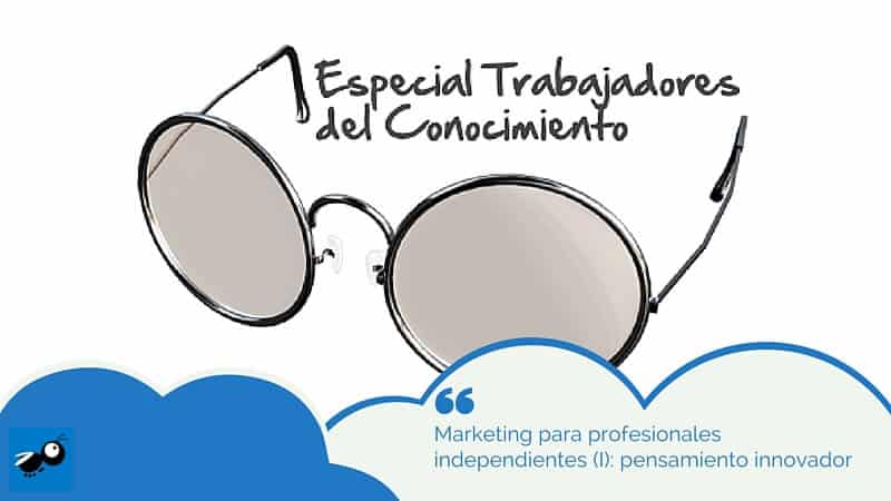 Marketing para profesionales independientes (I): pensamiento innovador