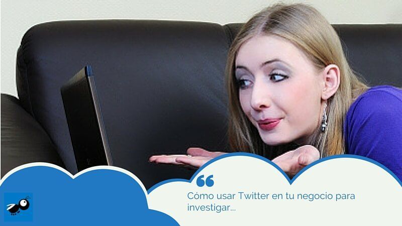 Cómo usar Twitter en tu negocio para investigar...