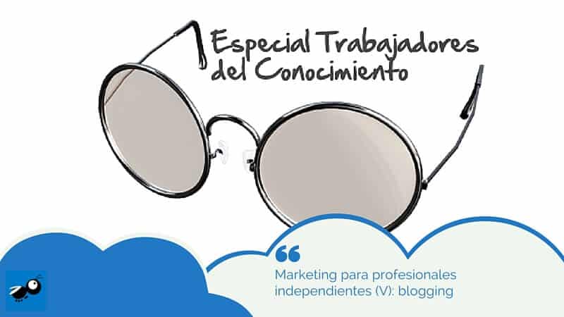 Marketing para profesionales independientes (V): blogging