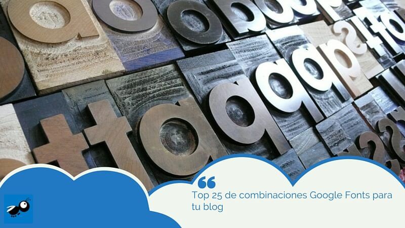 Top 25 de combinaciones Google Fonts para tu blog
