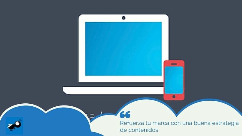 Refuerza tu marca con una buena estrategia de contenidos