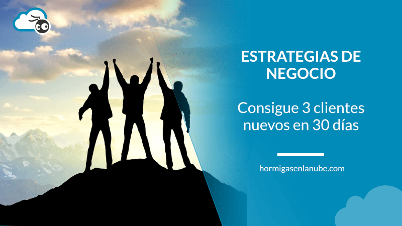 como conseguir 3 clientes nuevos en 30 días