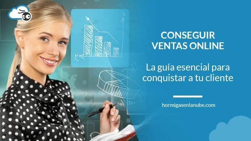 La guia definitiva para conquistar a tu cliente y conseguir ventas online