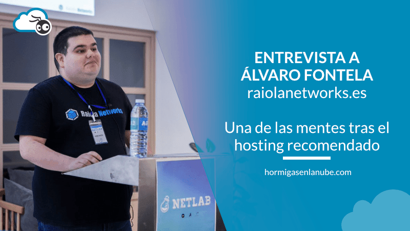 Álvaro, de Raiola Networks, mi hosting recomendado