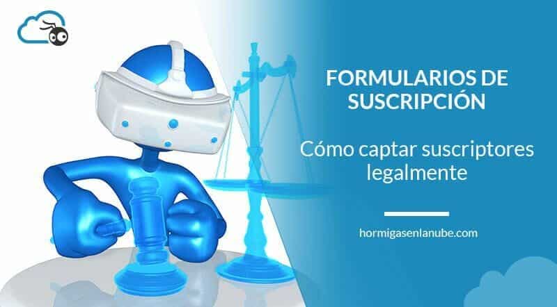 Como diseñar un formulario de suscripción para captar leads legalmente