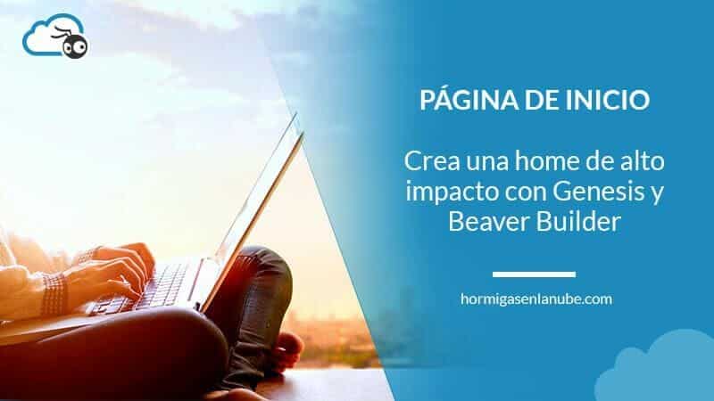 Cómo crear una página de inicio de alto impacto con Genesis y Beaver Builder